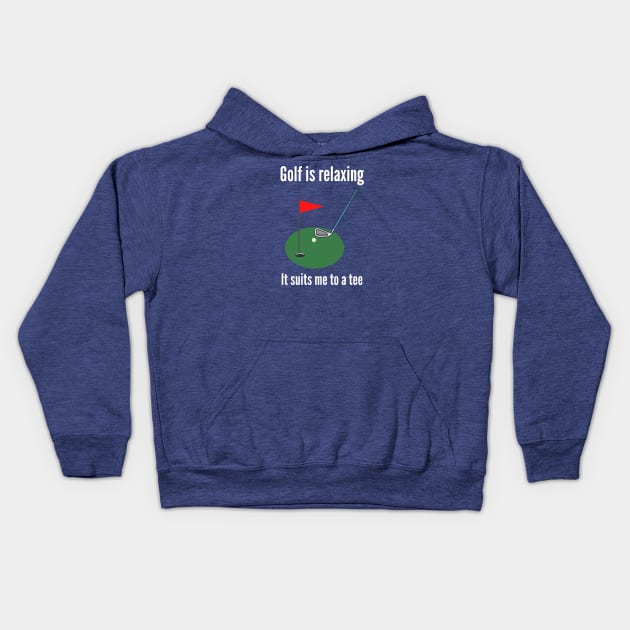 Golf is relaxing Kids Hoodie by InspiredCreative